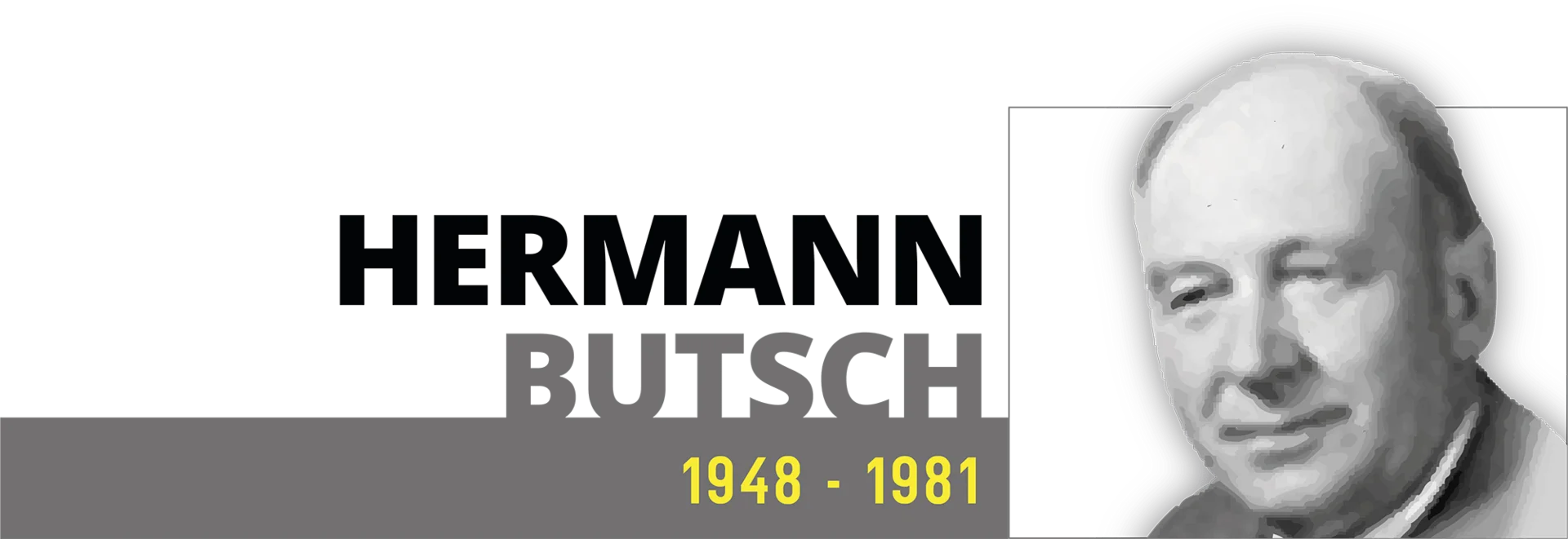 HEBUmedical – Hermann Butsch, Unternehmensleitung 1948–1981 Hermann Butsch, langjähriger Geschäftsführer von HEBUmedical zwischen 1948 und 1981
