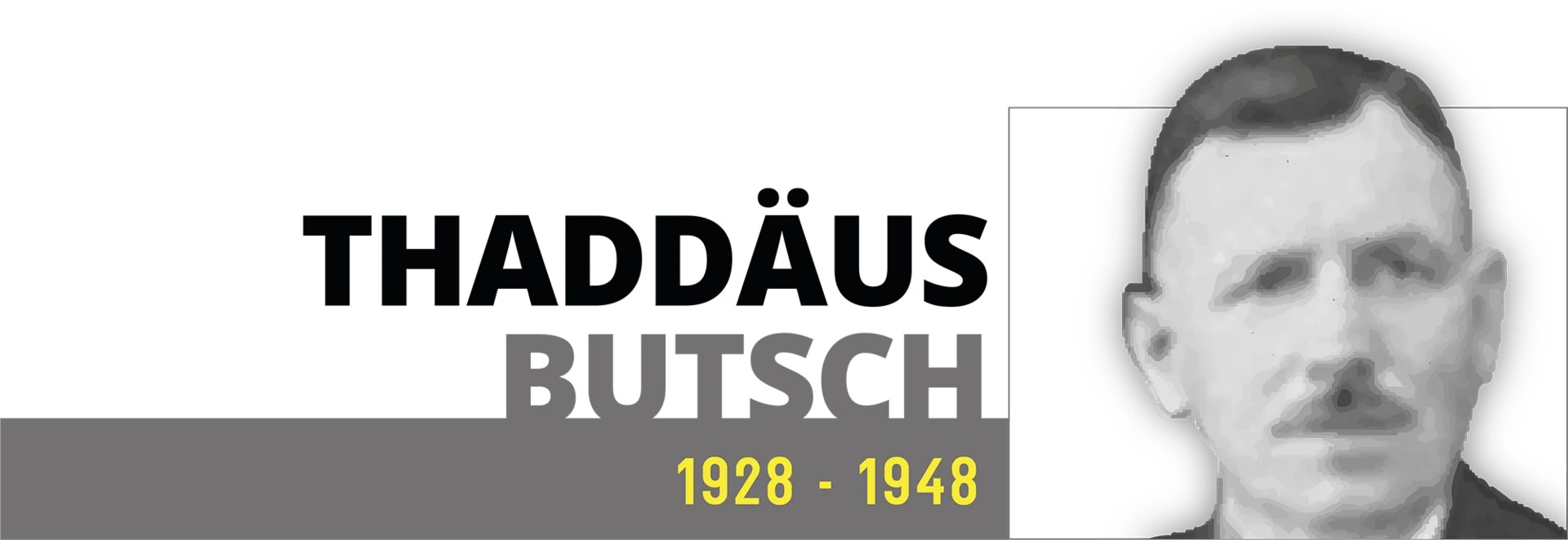 HEBUmedical – Thaddäus Butsch, Unternehmensführung 1928–1948 Thaddäus Butsch, früherer Unternehmensleiter der HEBUmedical GmbH von 1928 bis 1948