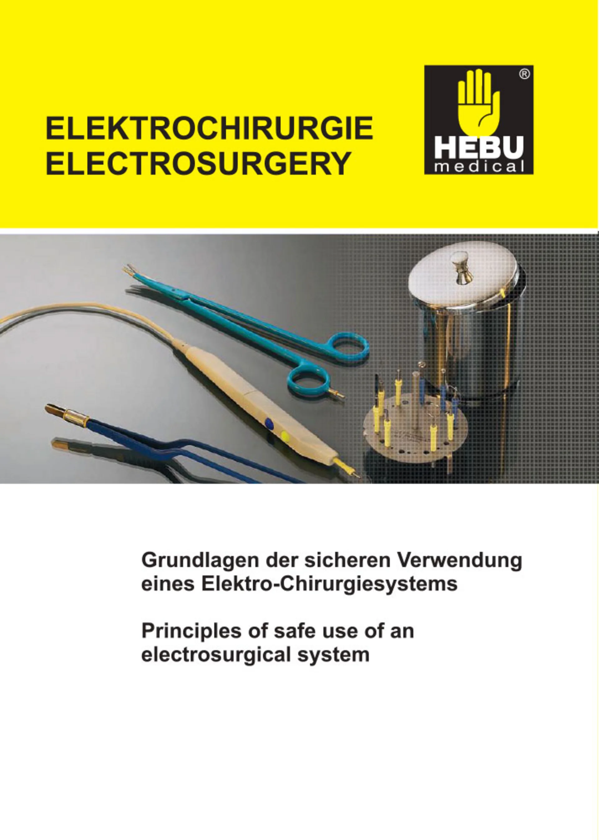 HEBUmedical – Grundlagen zur sicheren Verwendung von Elektrochirurgiesystemen Informationsblatt von HEBUmedical zur sicheren Nutzung von Elektrochirurgiesystemen